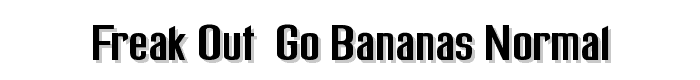 Freak out, Go bananas Normal font
